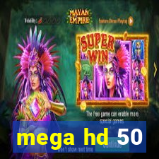 mega hd 50